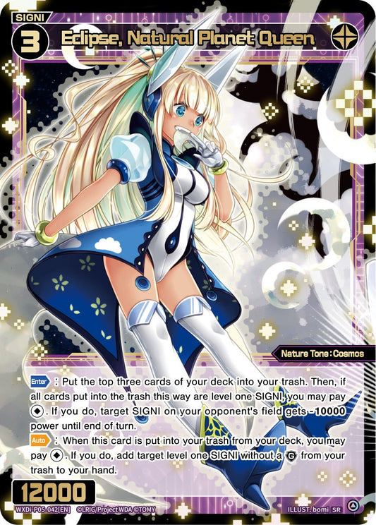 WXDi-P05-042 Eclipse, Natural Planet Queen