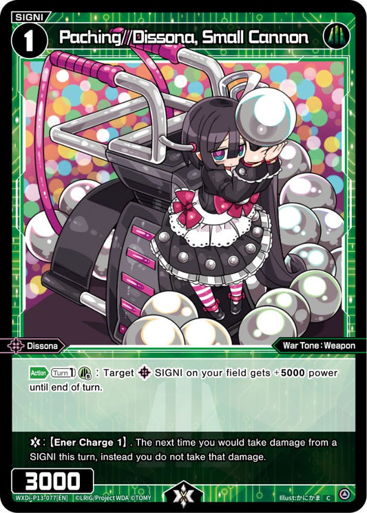 WXDi-P13-077 Paching//Dissona, Small Cannon